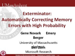 Exterminator Automatically Correcting Memory Errors with High Probability
