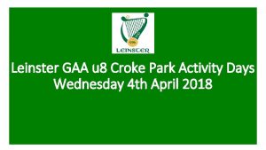 Leinster GAA u 8 Croke Park Activity Days