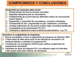 COMPROMISOS Y CONCLUSIONES Evaluacin por municipio debe incluir