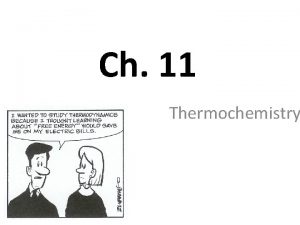 Ch 11 Thermochemistry Unit 9 Vocabulary Thermochemistry concerned