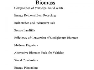 Biomass Composition of Municipal Solid Waste Energy Retrieval