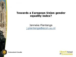 Towards a European Union gender equality index Janneke