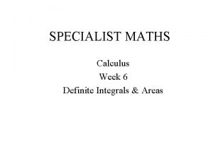 SPECIALIST MATHS Calculus Week 6 Definite Integrals Areas