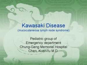 Kawasaki Disease mucocutaneous lymph node syndrome Pediatric group