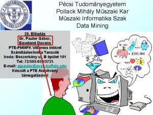 Pcsi Tudomnyegyetem Pollack Mihly Mszaki Kar Mszaki Informatika