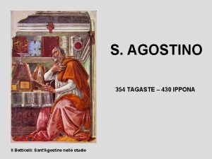 S AGOSTINO 354 TAGASTE 430 IPPONA Il Botticelli