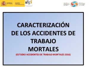 CARACTERIZACIN DE LOS ACCIDENTES DE TRABAJO MORTALES ESTUDIO