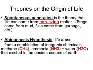 Theories on the Origin of Life Spontaneous generation