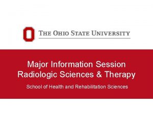 Major Information Session Radiologic Sciences Therapy School of