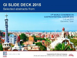 GI SLIDE DECK 2015 Selected abstracts from 17