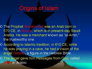 Origins of Islam Z The Prophet Muhammad was