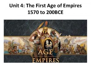 Unit 4 The First Age of Empires 1570