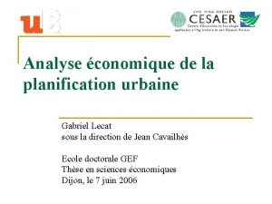 Analyse conomique de la planification urbaine Gabriel Lecat