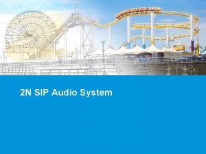 2 N SIP Audio System 2 N SIP