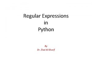 Regular Expressions in Python By Dr Ziad AlSharif