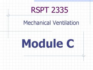 RSPT 2335 Mechanical Ventilation Module C MODULE C