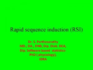 Rapid sequence induction RSI Dr S Parthasarathy MD