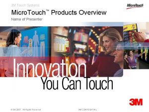 3 M Touch Systems Micro Touch Products Overview