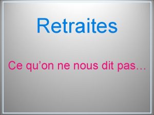 Retraites Ce quon ne nous dit pas Largument