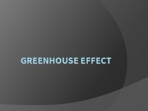 GREENHOUSE EFFECT Lesson 1 Greenhouse Effect Introduction to