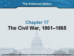 The American Nation Chapter 17 The Civil War