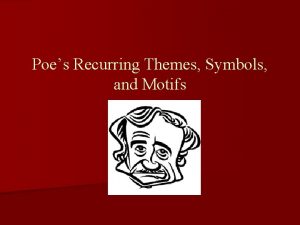 Poes Recurring Themes Symbols and Motifs Master of