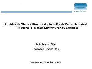 Subsidios de Oferta a Nivel Local y Subsidios