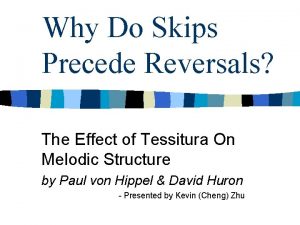 Why Do Skips Precede Reversals The Effect of