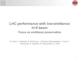 LHC performance with lowemittance h9 beam Focus on