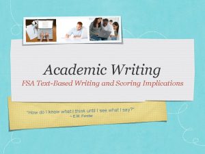 Academic Writing FSA TextBased Writing and Scoring Implications