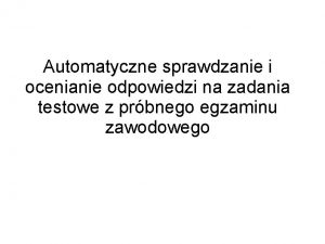 Automatyczne sprawdzanie i ocenianie odpowiedzi na zadania testowe