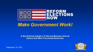 Make Government Work A NonPartisan Initiative of Harvard