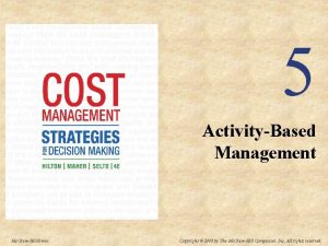 5 ActivityBased Management Mc GrawHillIrwin Copyright 2008 by