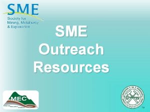 SME Outreach Resources SME Outreach Resources Public perception