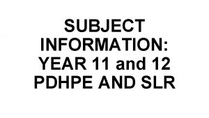 SUBJECT INFORMATION YEAR 11 and 12 PDHPE AND