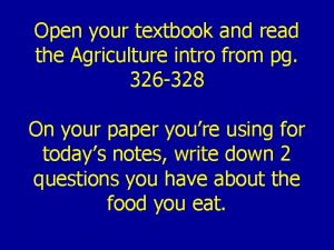 Open your textbook and read the Agriculture intro