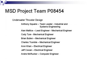 MSD Project Team P 08454 Underwater Thruster Design