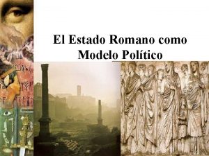 El Estado Romano como Modelo Poltico LEGADO CULTURAL