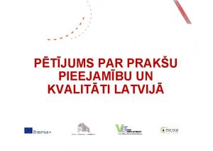 PTJUMS PAR PRAKU PIEEJAMBU UN KVALITTI LATVIJ 1