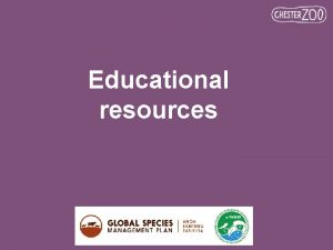 Educational resources Education Resources Good education resources should