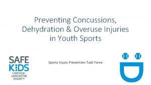 Preventing Concussions Dehydration Overuse Injuries in Youth Sports