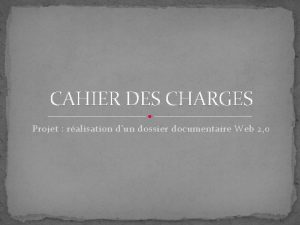 CAHIER DES CHARGES Projet ralisation dun dossier documentaire