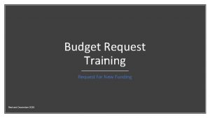 Budget Request Training rr Request for New Funding