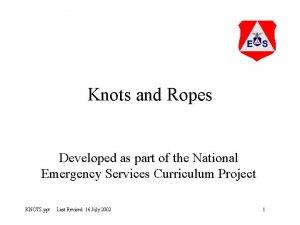 Knots and Ropes Developed as part of the