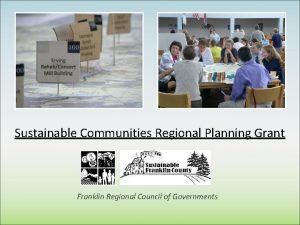 Sustainable Communities Regional Planning Grant Franklin Regional Council