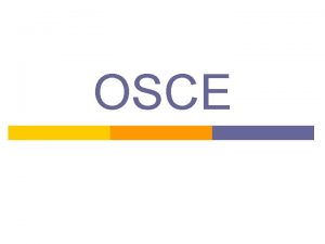 OSCE The OSCE can be highly successful as
