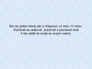 Bol raz jeden mlad pr s chlapcom vo