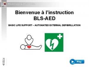 Bienvenue linstruction BLSAED BASIC LIFE SUPPORT AUTOMATED EXTERNAL