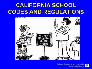 CALIFORNIA SCHOOL CODES AND REGULATIONS California Department of