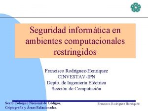 Seguridad informtica en ambientes computacionales restringidos Francisco RodrguezHenrquez